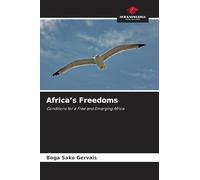 Africa's Freedoms: Conditions for a Free and Emerging Africa