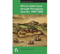 Africa's Gold Coast Through Portuguese Sources, 1469-1680: 22 (Fontes Historiae Africanae)