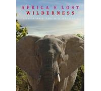 Africa's Lost Wilderness: Kenya and the Big Animals