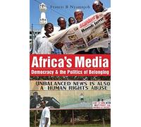 Africa's Media, Democracy and the Politics of Belonging