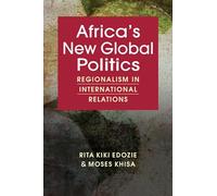 Africa's New Global Politics: Regionalism in International Relations