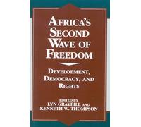 Africa's Second Wave of Freedom: Development, Democracy, and Rights, Vol. 11 (The Miller Center Series on a World in Change)