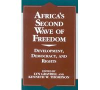 Africa's Second Wave of Freedom: Development, Democracy, and Rights, Vol. 11 (The Miller Center Series on a World in Change)