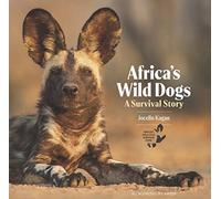 Africa's Wild Dogs : A survival story