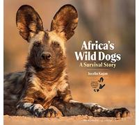 Africa's Wild Dogs: A survival story