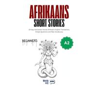 Afrikaans Short Stories for Beginners - A2: 20 Easy Halloween Stories Afrikaans-English Translations, Simple Questions and New Vocabulary