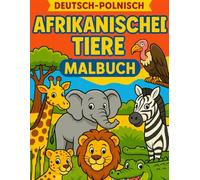 Afrikanischei Tiere Malbuch (Ich Male und Lerne Polnisch)