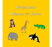 Afrikas Tiere - Malspaß für Kinder - einfaches Malbuch für Kinder ab 4 Jahre: Elefant, Löwe, Giraffe & mehr