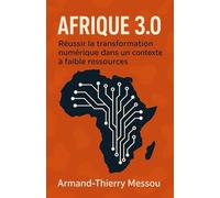 Afrique 3.0 : Réussir la transformation numérique dans un contexte à faibles ressources