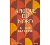 Afrique du nord Le livre de cuisine