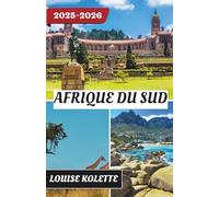 AFRIQUE DU SUD GUIDE DE VOYAGE 2025-2026