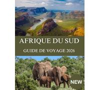 AFRIQUE DU SUD GUIDE DE VOYAGE 2026