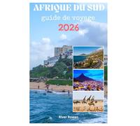 AFRIQUE DU SUD guide de voyage 2026: Explorez des safaris incroyables pour observer les feux de forêt, une nature époustouflante, une cuisine ... avec photos et itinéraires de voyage.