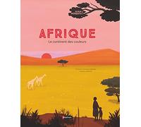 Afrique - Le continent des couleurs