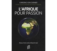AFRIQUE POUR PASSION (L'): 10 plaidoyer en Suisse et ailleurs
