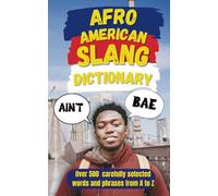 Afro American Slang Dictionary: Decoding the Drip, the Shade, and the Slaps