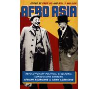 Afro Asia : Revolutionary Political and Cultural Connections Between African Americans and Asian Americans