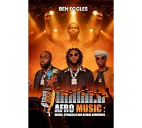 Afro Beats: Origin, Struggles And Global Dominance