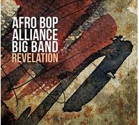Afro Bop Alliance Big Band - Revelation
