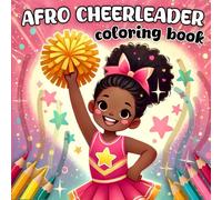 Afro Cheerleader Coloring Book: Fun and Stylish Cheerleading Designs for Afro Girls