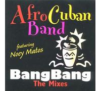 Afro-Cuban Band - Bang Bang-the Mixes