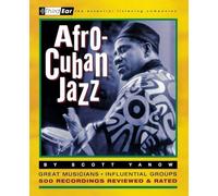 Afro-Cuban Jazz (Third ear): Third Ear: The Essential Listening Companion