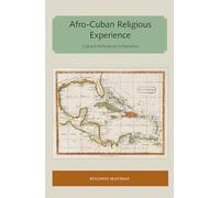 Afro-Cuban Religious Experience: Cultural Reflections in Narrative (Florida and the Caribbean Open Books Series)