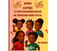 Afro Cuties: Celebrate Natural Beauty with 68 Cute African Hairstyles to Color, Afros, Braids, Puffs & More for Kids Ages 4-8
