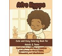 Afro Hygge: Cute and Cozy Coloring Book for Adults and Teens: Featuring Super Cute Afro Characters with Easy and Simple Designs for Relaxation