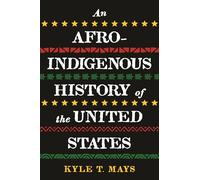 Afro-Indigenous History of the United States, An (Revisioning History)