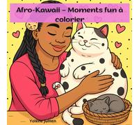Afro-Kawaii - Moments fun à colorier: 40 scènes afro-kawaii, fun et stylées à colorier, avec une femme afro rayonnante au cœur de chaque illustration