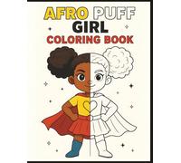 Afro Puff Girl Coloring Book: Empowering Young Girls to Dream Big and Shine Bright