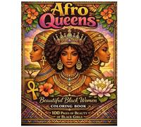 Afro Queens: Beautiful Black Women Coloring Book: An Afrocentric Adult Coloring Book Celebrating African Beauty, Melanin, and Cultural Pride
