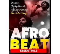 Afrobeat Essentials: Groove, Rhythm & Songwriting the Fela Way