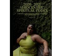 Afrocentric Spiritual Codex: A Spiritual Glossary of Ancestral Memory, Sacred Words, and Multidimensional Truth