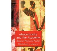 Afrocentricity and the Academy: Essays on Theory and Practice
