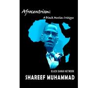 Afrocentrism: A Black Muslim Critique