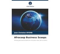 Afrocoop Business Scoops: Afrikas genossenschaftliche Innovation des Jahrhunderts