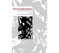 Afromodernisms: Paris, Harlem and the Avant-Garde