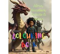 Afros, Monsters, Robots & Aliens Story Colouring Book: Story Colouring Book - Afros, Monsters, Robots & Aliens (African Superheroes & Villians Colouring Book)