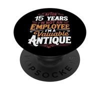 After 15 Years I'm Not An Employee 15th Work Anniversary PopSockets Adhesive PopGrip