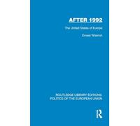 After 1992: The United States of Europe (Routledge Library Editions: Politics of the European Union)