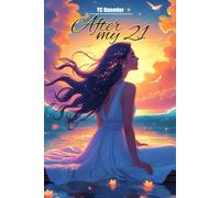 After 21: From Failures to Self-Love: Discover the Secret to Your True Essence