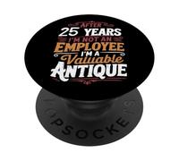 After 25 Years I'm Not An Employee 25th Work Anniversary PopSockets Adhesive PopGrip