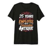 After 25 Years I'm Not an Employee 25th Work Anniversary Premium T-Shirt