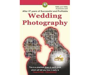 After 27 years of Successful and Profitable Wedding Photography: This is a practical how to, down-to-earth book which will tell you how it really is