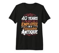 After 40 Years I'm Not an Employee 40th Work Anniversary Premium T-Shirt