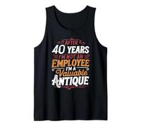 After 40 Years I'm Not an Employee 40th Work Anniversary Tank Top