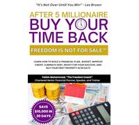 AFTER 5 MILLIONAIRE: Buy Your Time Back - FREEDOM IS NOT FOR SALE