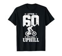 After 60 It's All Uphill Mountain Bike Cycling 60th Birthday T-Shirt